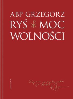 Moc Wolności Ryś Grzegorz Książka Wam