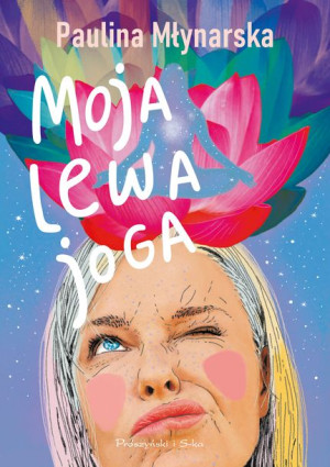 Moja Lewa Joga Młynarska Paulina Książka