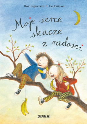 Moje Serce Skacze Z Radości Lagercrantz Rose