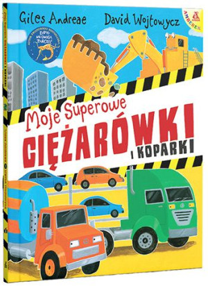 Moje Superowe Ciężarówki I Koparki Wyd 2022 Amber