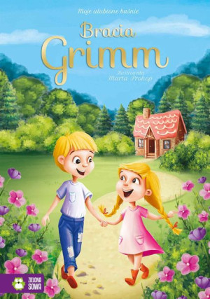 Moje Ulubione Baśnie Bracia Grimm Książka