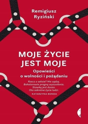 Moje Życie Jest Moje Opowieści O Wolności I