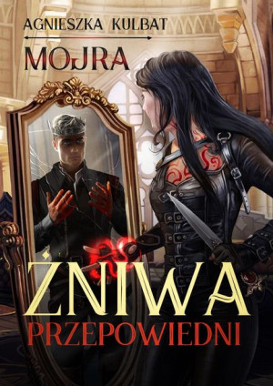 Mojra Żniwa Przepowiedni Kulbat Agnieszka Książka
