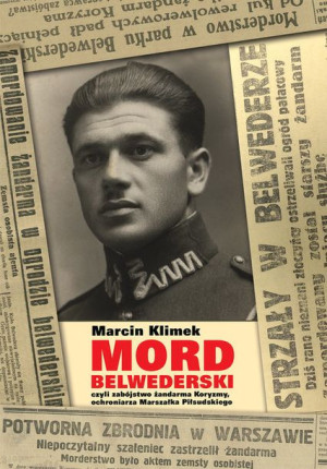 Mord Belwederski Czyli Zabójstwo Żandarma Koryzmy
