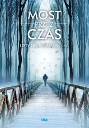 Most Przez Czas Listy Do Praprawnuka Książka