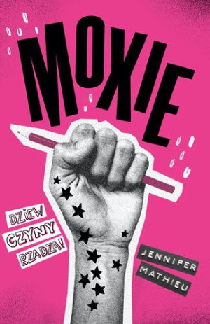 Moxie Dziewczyny Rządzą Jennifer Mathieu Książka
