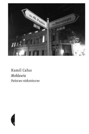 Mołdawia Państwo Niekonieczne Całus Kamil Książka