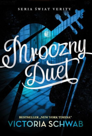 Mroczny Duet Świat Verity Tom 2 Victoria Schwab