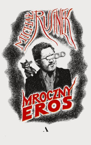 Mroczny Eros Rusinek Michał Książka Agora