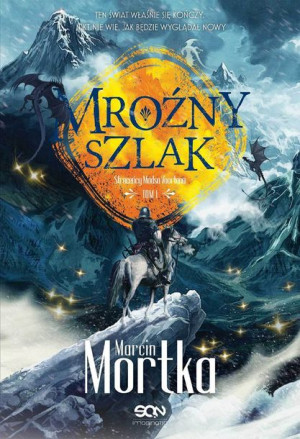Mroźny Szlak Straceńcy Madsa Voortena Tom 1