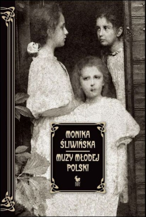 Muzy Młodej Polski Życie I Świat Marii Zofii I Eli