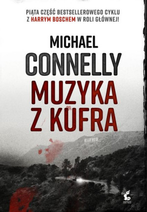 Muzyka Z Kufra Harry Bosch Michael Connelly