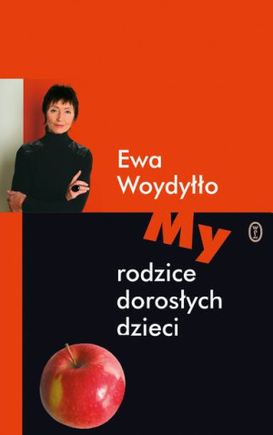 My Rodzice Dorosłych Dzieci Ewa Woydyłło Książka