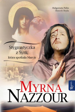 Myrna Nazzour Stygmatyczka Z Syrii Która Spotkała