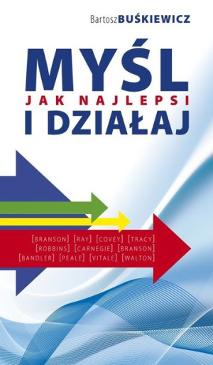 Myśl Jak Najlepiej I Działaj Buśkiewicz Bartosz
