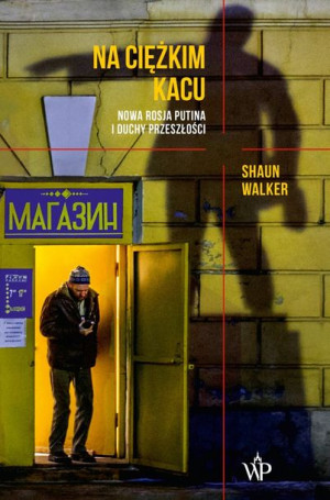 Na Ciężkim Kacu Shaun Walker Książka Poznańskie