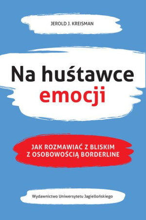Na Huśtawce Emocji Jak Rozmawiać Z Bliskim Z Osobo