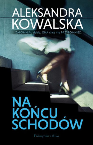 Na Końcu Schodów Kowalska Aleksandra Książka