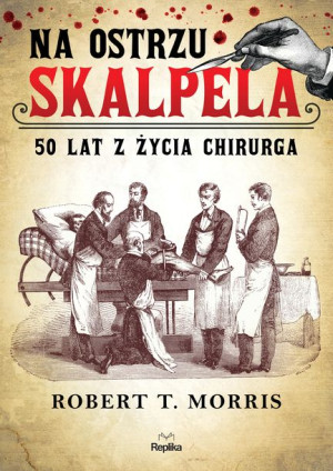 Na Ostrzu Skalpela 50 Lat Z Życia Chirurga Książka