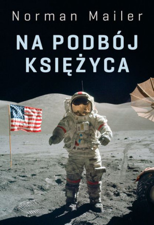 Na Podbój Księżyca Norman Mailer Książka