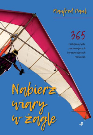 Nabierz Wiary W Żagle 365 Zachęcających Pocieszają
