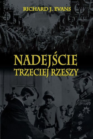 Nadejście Trzeciej Rzeszy Evans Richard J Książka