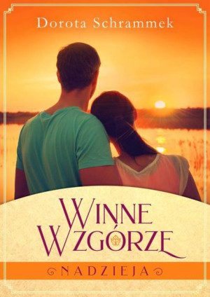 Nadzieja Winne Wzgórze Tom 2 Dorota Schrammek