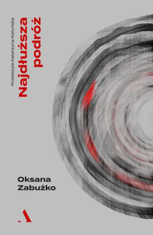 Najdłuższa Podróż Zabużko Oksana Książka Agora