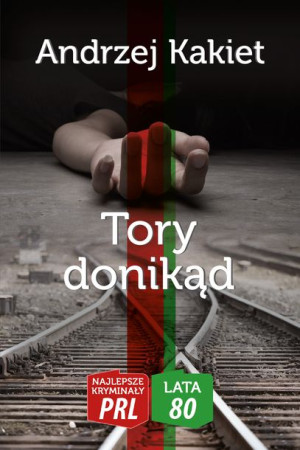 Najlepsze Kryminały Prl 80 Tom 2 Tory Donikąd