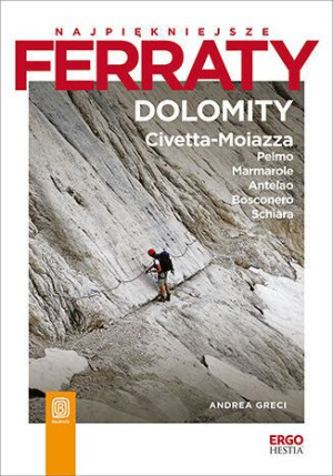 Najpiękniejsze Ferraty Dolomity Civetta Moiazza Pe