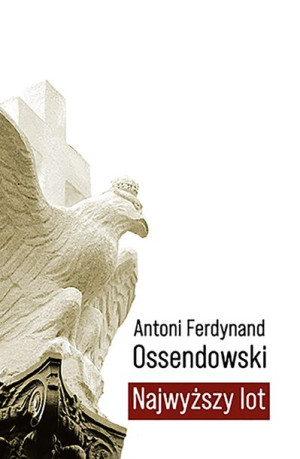 Najwyższy Lot Antoni Ferdynand Ossendowski Książka
