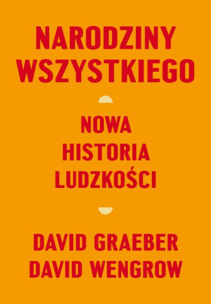 Narodziny Wszystkiego Nowa Historia Ludzkości