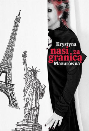 Nasi Za Granicą Mazurówna Krystyna Książka