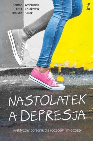 Nastolatek A Depresja Praktyczny Poradnik Dla Rodz