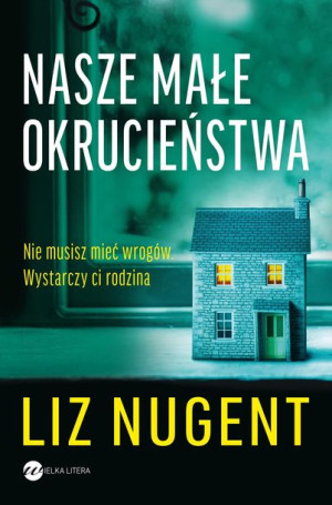Nasze Małe Okrucieństwa Nugent Liz Książka