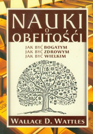 Nauki O Obfitości Jak Być Bogatym Jak Być Zdrowym
