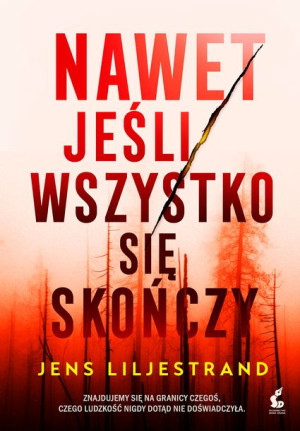 Nawet Jeśli Wszystko Się Skończy Liljestrand Jens