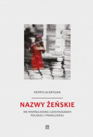 Nazwy Żeńskie We Współczesnej Leksykografii Polski