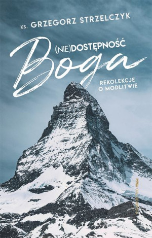 Nie Dostępność Boga Strzelczyk Grzegorz Książka