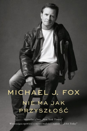 Nie Ma Jak Przyszłość Michael J Fox Książka