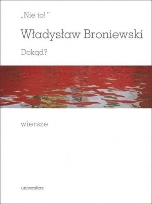 Nie To Dokąd Broniewski Władysław Książka