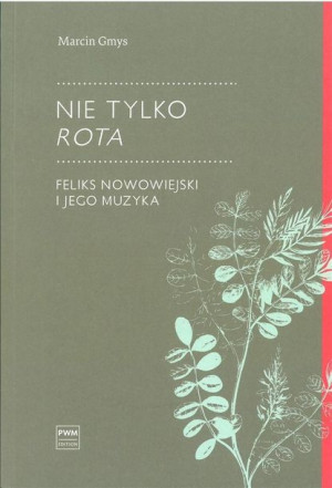 Nie Tylko Rota Feliks Nowowiejski I Jego Muzyka