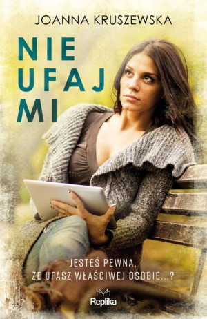 Nie Ufaj Mi Joanna Kruszewska Książka Replika