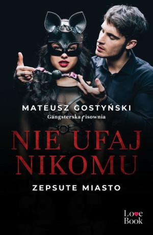 Nie Ufaj Nikomu Zepsute Miasto Gostyński Mateusz