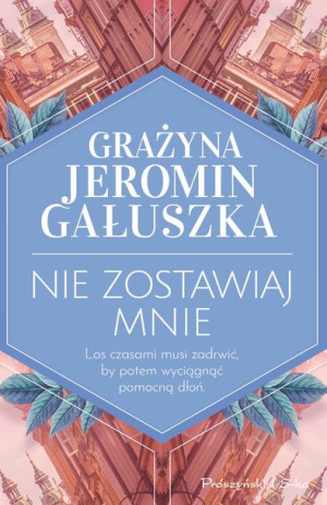 Nie Zostawiaj Mnie Jeromin Gałuszka Grażyna