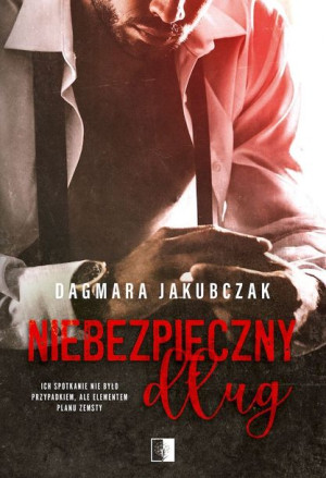 Niebezpieczny Dług Dagmara Jakubczak Książka