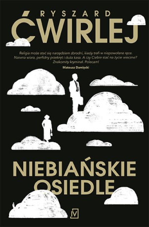 Niebiańskie Osiedle Ryszard Ćwirlej Książka