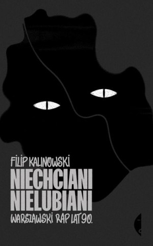Niechciani Nielubiani Warszawski Rap Lat 90 Czarne