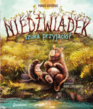 Niedźwiadek Szuka Przyjaciół Tom 1 Kamińska Monika