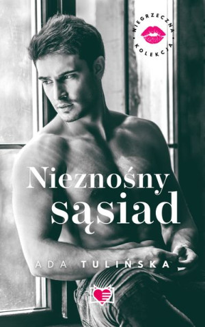 Niegrzeczna Kolekcja Nieznośny Sąsiad Tulińska Ada